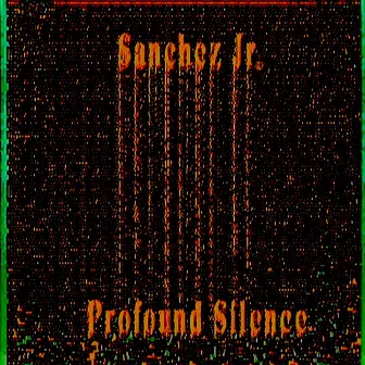 Profound Silence by Sánchez Jr.