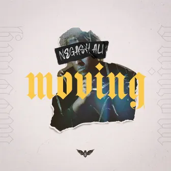 Moving by Negash Ali