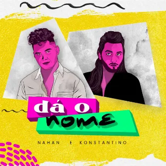 Dá o Nome by Nahan