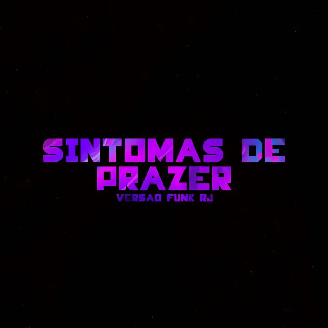 PRA QUE FICAR DANDO SHOW X SINTOMAS DE PRAZER VERSÃO FUNK