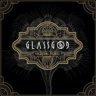 Ancestral Stories by Glassgod