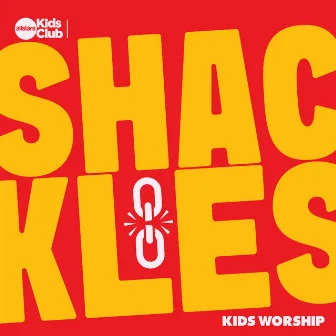 Shackles | Kids Worship by Allstars Kids Club