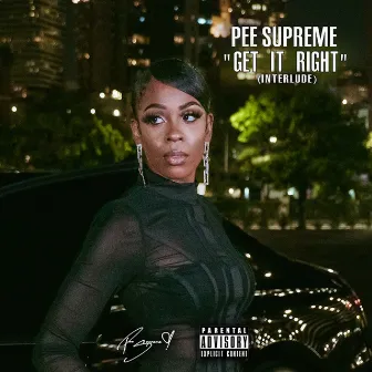 Get it Right (Interlude) by Pee Supreme