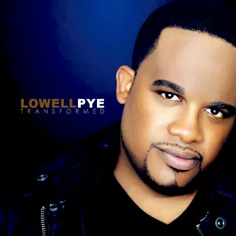 Transformed by Lowell Pye