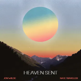 Heaven Sent (feat. Nate Traveller) by Jon Wiilde