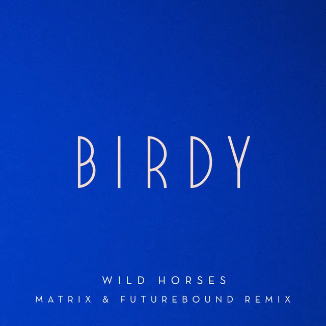 Wild Horses - Matrix & Futurebound Remix