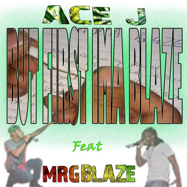 But First Ima Blaze (feat. Mrgblaze)