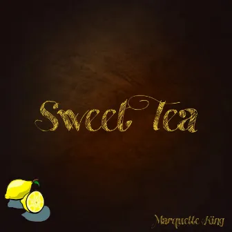 Sweet Tea by Marquette King