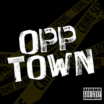 Opp Town by D'sinatra