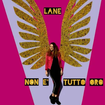 Non è tutto oro by Lane