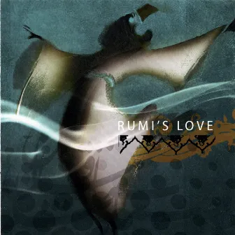 Rumi's Love by Sina