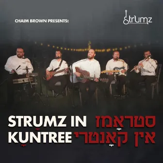 Strumz In Kuntree by Chaim Brown