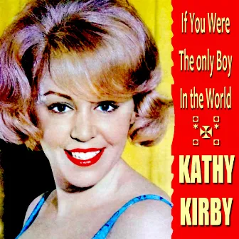 If You Were the Only Boy in The World by Kathy Kirby