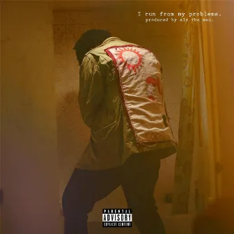 I Run from My Problems by Ale the Man