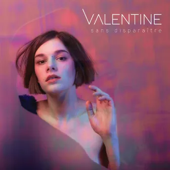 Sans disparaître by Valentine