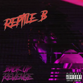 Back Up Revenge by Reptile B