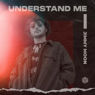 Understand Me by Jimmy Moon