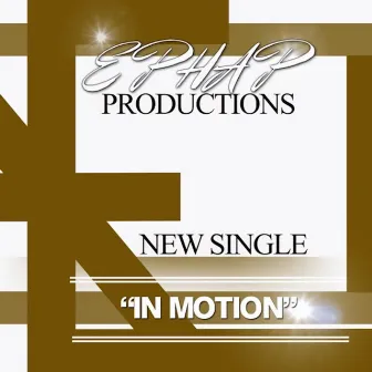 In Motion by EPhaP Productions