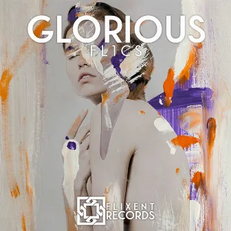 Glorious by FL1CS