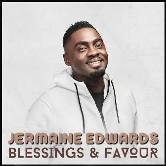 Blessings and Favour by Jermaine Edwards