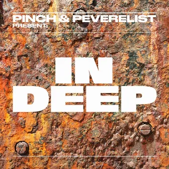 Pinch & Peverelist Present: In Deep by Peverelist