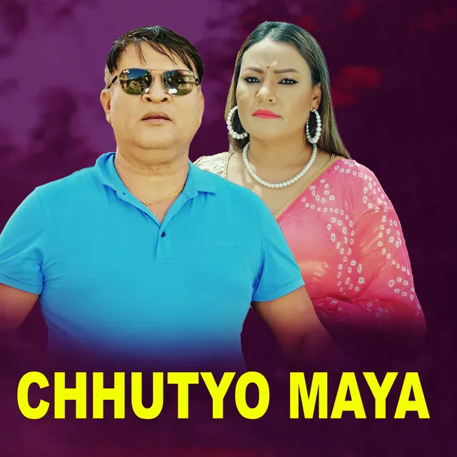 Chhutyo Maya