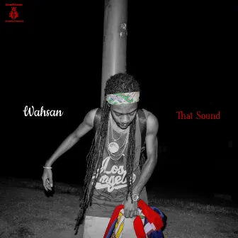 That Sound by Wahsan