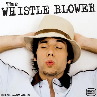 The Whistle Blower: Musical Images, Vol. 134 by Luke Perrini