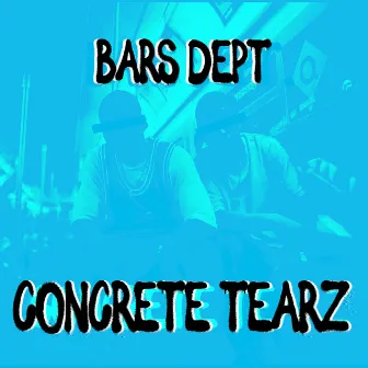 Concrete Tearz by Bars Dept