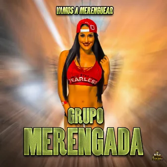 Vamos A Merenguear by Grupo Merengada