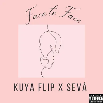 Face to Face by Kuya Flip