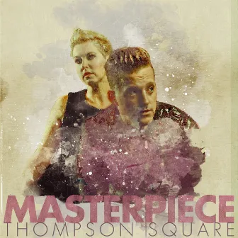 Masterpiece by Thompson Square