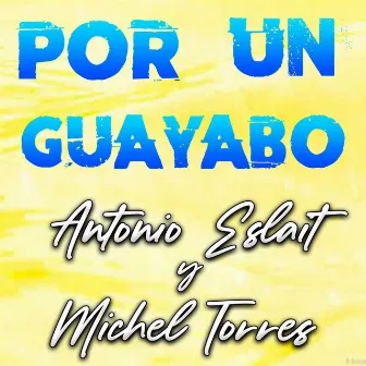 Por Un Guayabo (Live) by Antonio Eslait