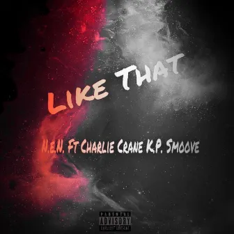 Like That (feat. Charlie Crane & K.P. Smoove) by N.E.N.