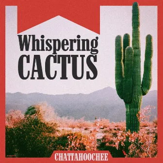 Chattahoochee by Whispering Cactus