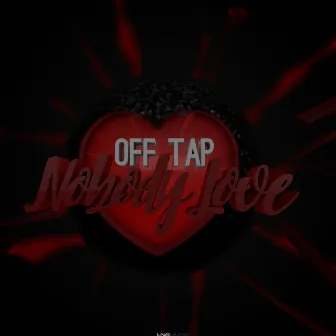 Nobody Love by Off Tap