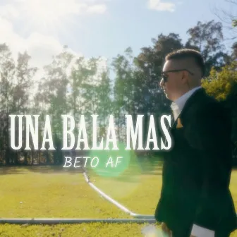 Una Bala Mas by Beto Af