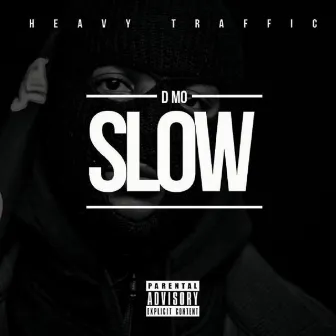 Slow by Uptown D Mo