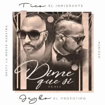 dime que si (Remix) by Tico El Inmigrante