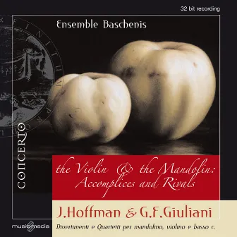 Hoffman - Giuliani: Divertimenti e Quartetti per Mandolino, Violino e Basso C by Baschenis Ensemble