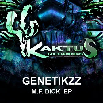 M.F. Dick EP by Genetikzz