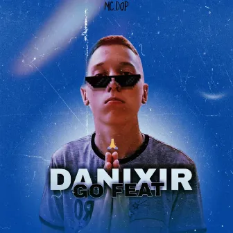 DANIXIR GO FEAT by MC DOP