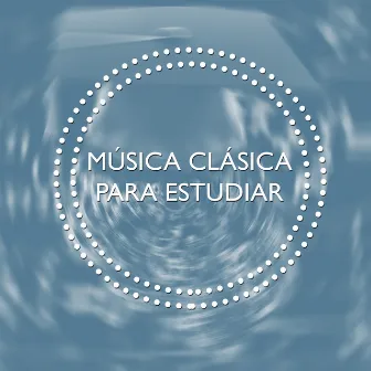 Música Clásica para Estudiar by Musica para Estudiar Specialistas