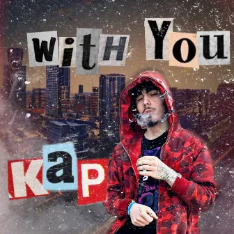 With You by Kap