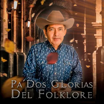 Pa' Dos Glorias del Folklore by Rogelio Infante