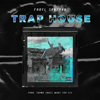 Trap House by Fabel Santana