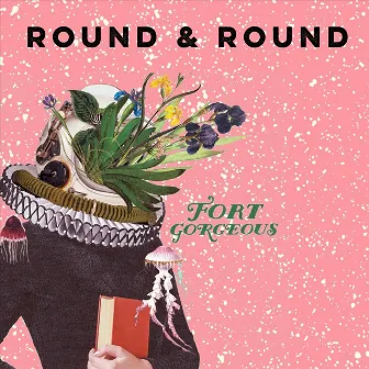 Round and Round by Fort Gorgeous