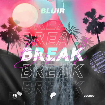 Break by Bluir