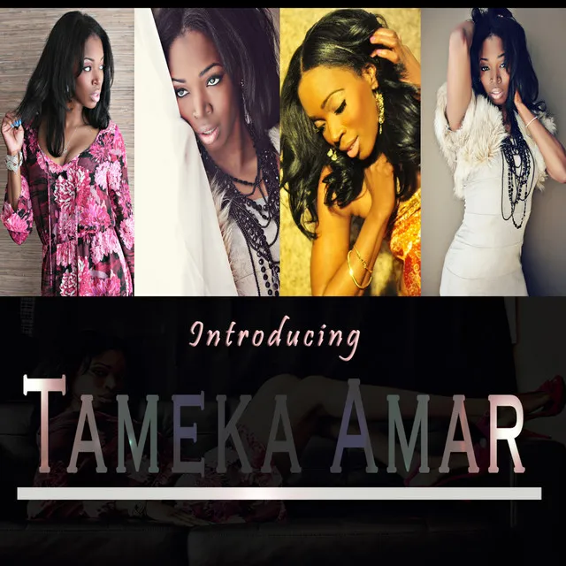 Introducing Tameka Amar