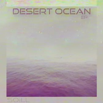 Desert Ocean EP by Oneirodes Collective